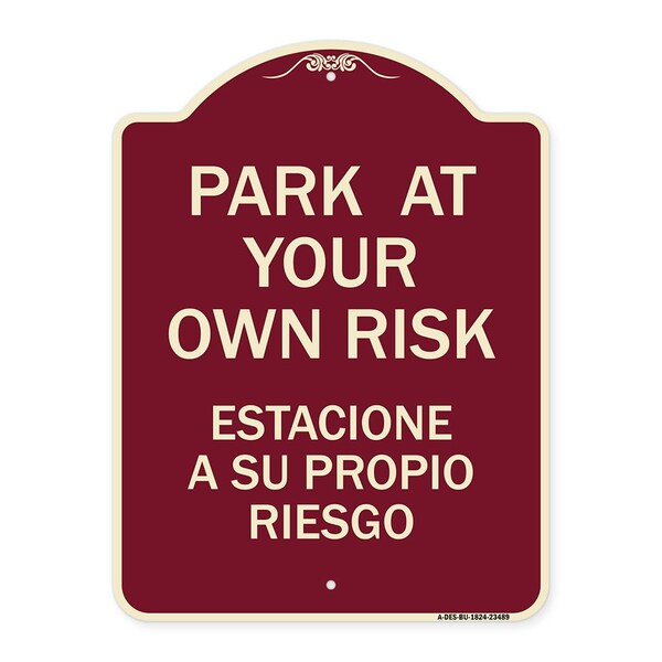 Signmission Park Your Own Risk Estacione Su Propio Riesgo Heavy-Gauge Aluminum Sign, 24" x 18", BU-1824-23489 A-DES-BU-1824-23489 - main